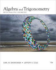 Title: Algebra and Trigonometry with Analytic Geometry / Edition 13, Author: Earl W. Swokowski