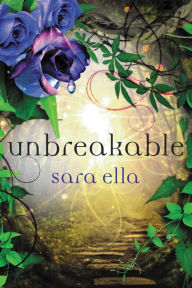 Title: Unbreakable, Author: Sara Ella