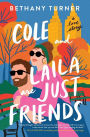 Cole and Laila Are Just Friends: A Love Story