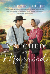 Title: Matched and Married, Author: Kathleen Fuller