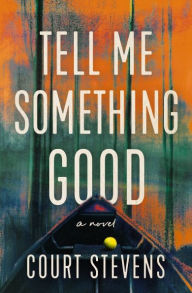 Book database download free Tell Me Something Good: A Novel