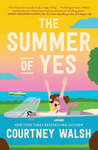 Free pdf books online for download The Summer of Yes by Courtney Walsh 9780840713728 PDB iBook ePub