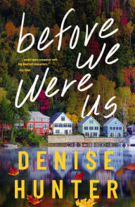 Title: Before We Were Us, Author: Denise Hunter