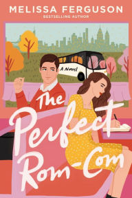 Title: The Perfect Rom-Com, Author: Melissa Ferguson