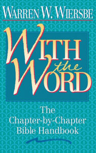 Title: With the Word: The Chapter-by-Chapter Bible Handbook, Author: Warren W. Wiersbe