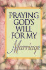 Praying God's Will For My Marriage