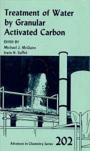 Title: Treatment of Water by Granular Activated Carbon, Author: Michael J. McGuire