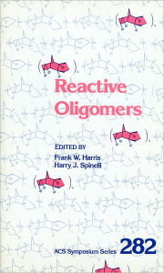 Title: Reactive Oligomers, Author: Frank W. Harris