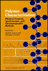 Title: Polymer Characterization: Physical Property, Spectroscopic, and Chromatographic Methods, Author: Clara D. Craver