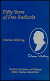 Title: Cheves Walling: Fifty Years of Free Radicals, Author: Cheves Walling