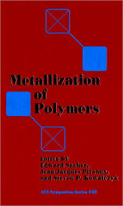 Title: Metallization of Polymers, Author: Edward Sacher