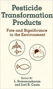 Title: Pesticide Transformation Products: Fate and Significance in the Environment, Author: L. Somasundaram