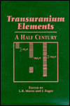 Title: Transuranium Elements: A Half Century, Author: L. R. Morss