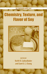 Title: Chemistry, Texture, and Flavor of Soy, Author: Keith Cadwallader