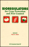 Title: Bioregulators for Crop Protection and Pest Control, Author: Paul A. Hedin