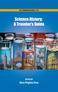 Title: Science History: A Traveler's Guide, Author: Mary Virginia Orna