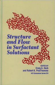 Title: Structure and Flow in Surfactant Solutions, Author: Craig A. Herb