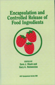 Title: Encapsulation and Controlled Release of Food Ingredients, Author: Sara J. Risch