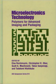 Title: Microelectronics Technology: Polymers for Advanced Imaging and Packaging, Author: Elsa Reichmanis