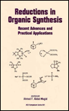 Title: Reductions in Organic Synthesis: Recent Advances and Practical Applications, Author: Ahmed F. Abdel-Magid