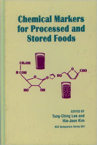 Title: Chemical Markers for Processed and Stored Foods, Author: Lee Tung-Ching