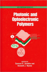 Title: Photonic and Optoelectronic Polymers, Author: Samson A. Jenekhe