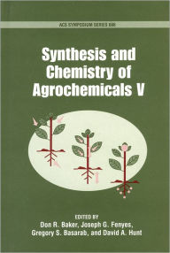 Title: Synthesis and Chemistry of Agrochemicals V, Author: Don R. Baker