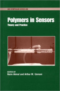 Title: Polymers in Sensors: Theory and Practice, Author: Arthur M. Usmani