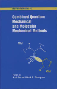 Title: Combined Quantum Mechanical and Molecular Mechanical Methods, Author: Jiali Gao