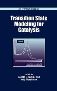 Title: Transition State Modeling for Catalysis, Author: Keiji Morokuma