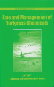 Title: Fate and Management of Turfgrass Chemicals, Author: Michael P. Kenna