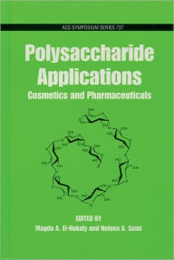 Title: Polysaccharide Applications: Cosmetics and Pharmaceuticals, Author: Magda A. El-Nokaly