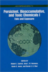 Title: Persistent, Bioaccumulative, and Toxic Chemicals: Volume I: Fate and Exposure / Edition 1, Author: Robert L. Lipnick