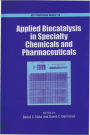 Applied Biocatalysis in Specialty Chemicals and Pharmaceuticals