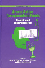 Title: Aroma Active Compounds in Foods: Chemistry and Sensory Properties, Author: Gary R. Takeoka