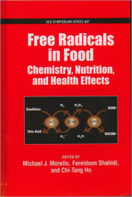 Title: Free Radicals in Food: Chemistry, Nutrition and Health Effects, Author: Michael J. Morello