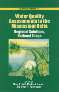 Title: Water Quality Assessments in the Mississippi Delta: Regional Solutions, National Scope, Author: Mary T. Nett