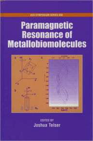 Title: Paramagnetic Resonance of Metallobiomolecules, Author: Joshua A. Telser