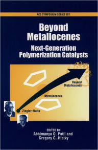 Title: Beyond Metallocenes: Next-Generation Polymerization Catalysts, Author: Abhimanyu O. Patil