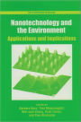 Nanotechnology and the Environment: Applications and Implications