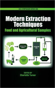 Title: Modern Extraction Techniques: Food and Agricultural Samples, Author: Charlotta Turner