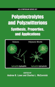 Title: Polyelectrolytes and Polyzwitterions: Synthesis, Properties, and Applications, Author: Charles L. McCormick