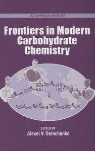 Title: Frontiers in Modern Carbohydrate Chemistry, Author: Alexei V. Demchenko