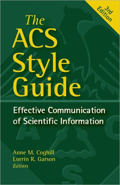 The ACS Style Guide: Effective Communication of Scientific Information / Edition 3