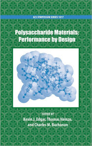 Title: Polysaccharide Materials: Performance by Design, Author: Kevin Edgar