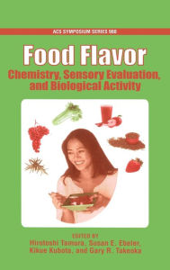 Title: Food Flavor: Chemistry, Sensory Evaluation, and Biological Activity, Author: Hirotoshi Tamura