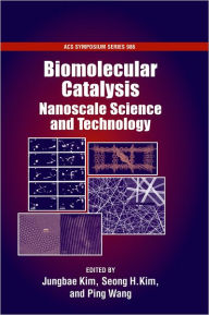 Title: Biomolecular Catalysis: Nanoscale Science and Technology, Author: Jungbae Kim