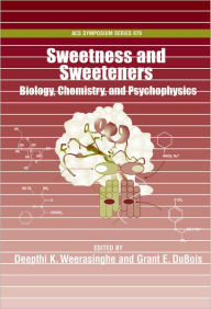 Title: Sweetness and Sweeteners: Biology, Chemistry and Psychophysics, Author: Deepthi K. Weerasinghe