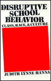 Title: Disruptive School Behavior: Class, Race, and Culture, Author: Judith Lynne Hanna