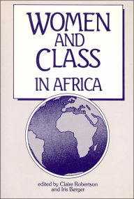 Title: Women and Class in Africa, Author: Claire C. Robertson